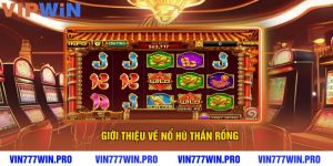 Giới thiệu về Nổ Hũ Thần Rồng