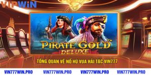 Tổng Quan Về Nổ Hũ Vua Hải Tặc VIN777